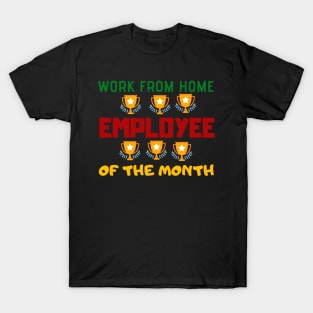 Work From Home Employee Of The Month T-Shirt